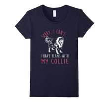 Sorry, I Can't - I Have Plans With My Collie