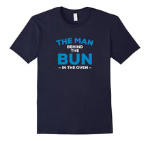 Man Bun - The Man Behind the Bun in the Oven Pregnancy Shirt