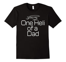 One Heli of a Dad T Shirt Great Gift Idea