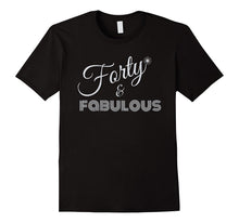 Forty and Fabulous 40th Birthday Shirt for Women - Silver