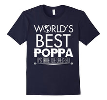 Mens World' Best Poppa It's True, We Checked! T Shirt