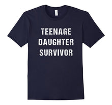 Teenage Daughter Survivor Shirt Funny Fathers Day Gift Dad
