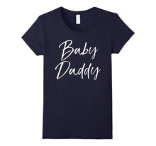Baby Daddy Shirt Funny Pregnancy Father Dad Tee
