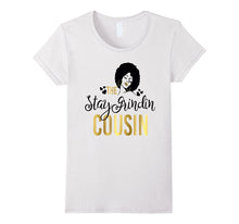 Black Girl Magic Stay Grindin Cousin Shirt Birthday Wedding