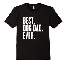 Funny Best Dog Dad Ever T-Shirt - Best Dog Dad Ever Shirt