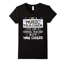 Funny Im a Music Teacher Way Cooler T-Shirt School Student