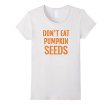 Don't Eat Pumpkin Seeds Pregnancy Announcement T-Shirt