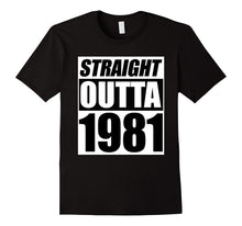 Straight Outta 1981 T Shirt Funny Birthday Gift 36 Years Old
