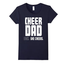 Cheer Dad. I Pay. She Cheers T Shirt