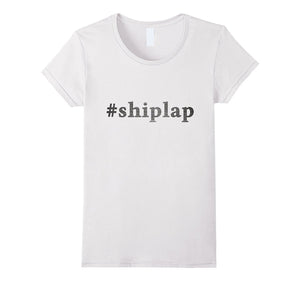 #Shiplap T Shirt for Who Loves Decorating With Wood Shiplap