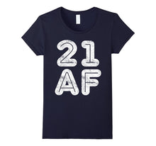 21 AF T-Shirt Funny 21st Birthday Gift Shirt