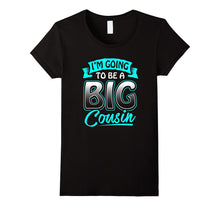 Im Going to Be a Big Cousin T-Shirt Classic Fit