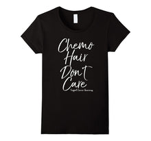 Chemo Hair Don't Care Support Cancer Awareness Shirt