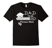 Dad to Be Loading Please Wait Tshirt