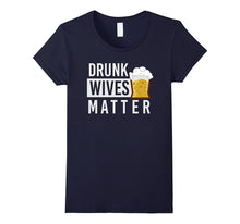 Drunk Wives Matter T-Shirt With Beer Glass Graphic