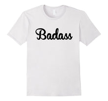 Badass TShirt for a Badass