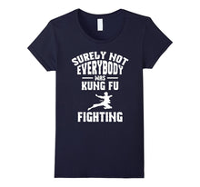Not Everybody Was Kung Fu Fighting Martial Arts T-Shirt