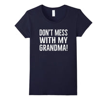 Don't Mess With My Grandma Funny T-Shirt