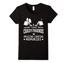 Good Times and Crazy Friends Funny Camping Adult T Shirt Tee