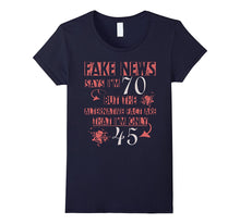 70th Birthday T-Shirt Fake News Says I'm 70 Tee