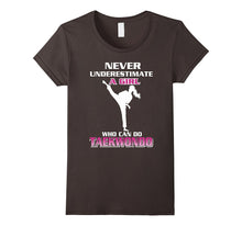 Never Underestimate a Girl Who Can Do Taekwondo T-Shirt