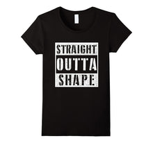 Straight Outta Shape Shirt Workout Men, Women Kids