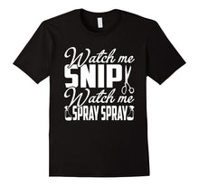 Hairstylist T Shirts - Watch Me Snip Hairstylist Shirt