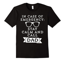 Stay Calm and Call Dad T-Shirt