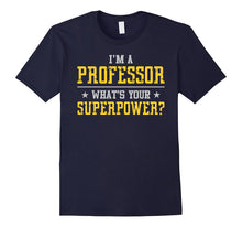 I'm a PROFESSOR What's Your Superpower T-Shirt