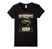 Retirement Gifts Tee I'll Drive My Jeep Retirement Plan