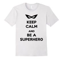 Keep Calm and Be a Superhero T-Shirt