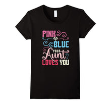 Pink or Blue Your Aunt Loves You Gender Reveal Party T Shirt