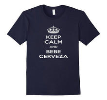 Keep Calm and Bebe Cerveza Spanish Keep Calm and Drink Beer