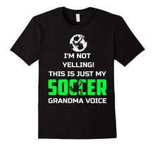 I'm Not Yelling This Is My Soccer Grandma Voice Shirt