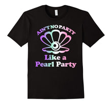 Ain't No Party Like a Pearl Party Consultant T-Shirt