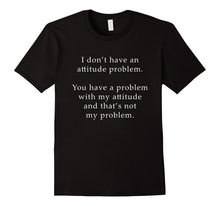 Funny Sarcastic Quote Attitude Problem T-Shirt Graphic Tee
