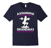 Assuming I Was Like Most Grandmas T-Shirt