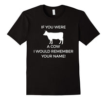 If You Were Cow I Would Remember Your Name Farmer Shirt