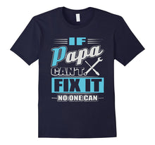 If Papa Can't Fix It No One Can 2017 Shirt