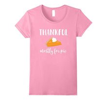 Thankful Mostly for Pie Funny Thanksgiving T Shirt