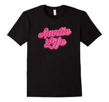 Auntie Life Shirt Pink for Proud Aunts Mothers Sister Tee