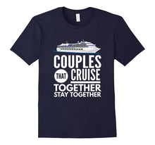 Couples That Cruise Together Mom Dad Vacation Funny T-Shirt