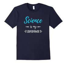 Science Is My Superpower T-Shirt Funny Science Teacher Gift