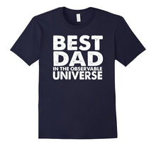 Mens Best Dad in the Observable Universe T-Shirt - Gift for Dad