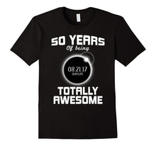 50th Birthday Solar Eclipse T-Shirt - August 21st 2017