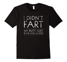 I Didn't Fart, My Butt Just Blew You a Kiss Shirt, Funny Gif