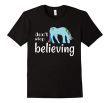 Don't Stop Believing - Funny Unicorn Gift T-Shirt