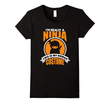 I'm Really a Ninja This Is My Human Costume T-Shirt