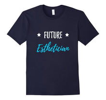 Future Esthetician T-Shirt Funny Beautician Gift Shirt