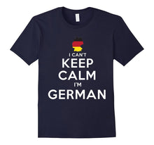 I Can't Keep Calm I'm German Patriotic Shirt for Men Women